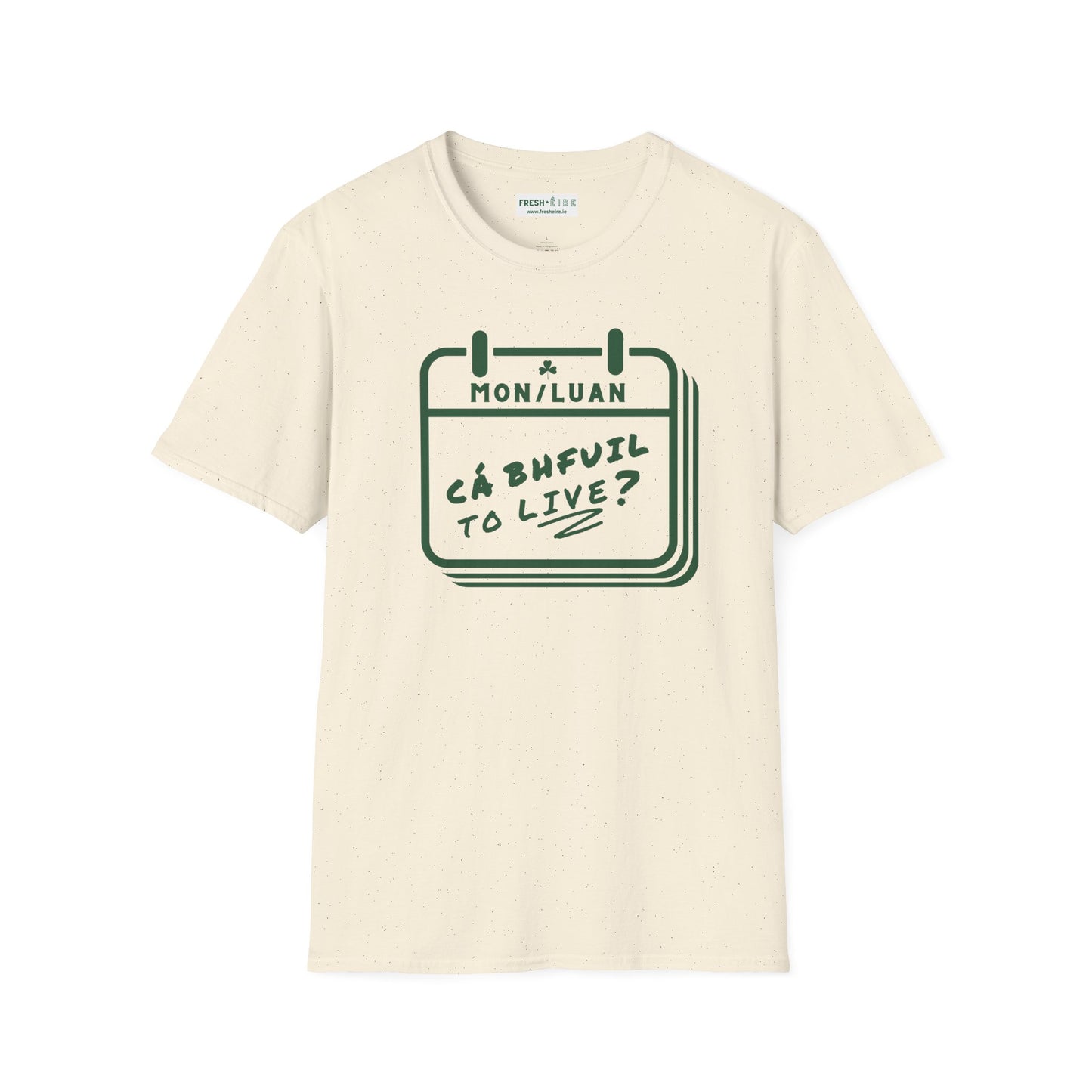 CÁ BHFUIL TO LIVE? Unisex Softstyle T-Shirt