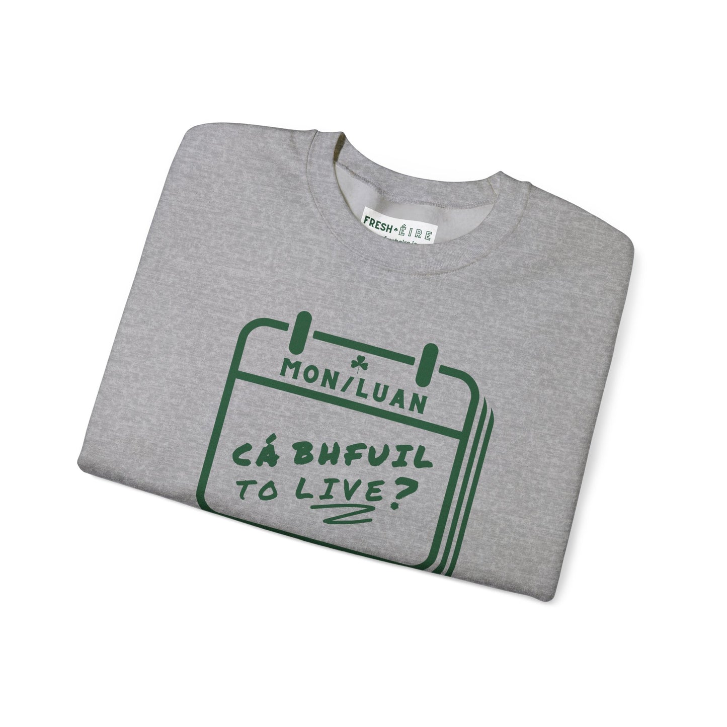 CÁ BHFUIL TO LIVE? Unisex Heavy Blend™ Crewneck Sweatshirt