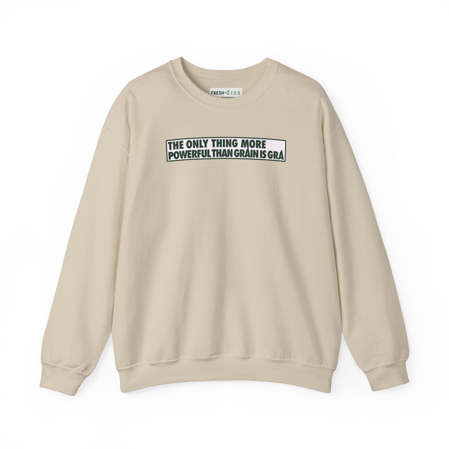 THE ONLY THING MORE POWERFUL THAN GRÁIN IS GRÁ Unisex Heavy Blend™ Crewneck Sweatshirt