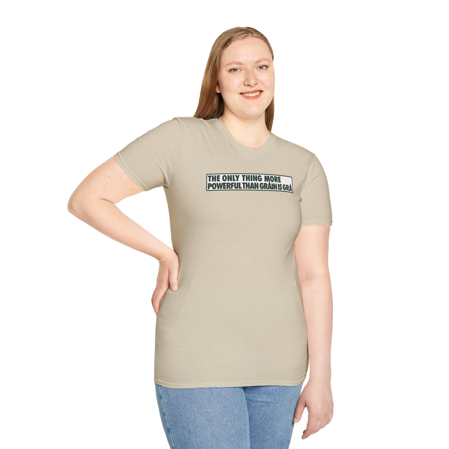THE ONLY THING MORE POWERFUL THAN GRÁIN IS GRÁ  Unisex Softstyle 100% Cotton T-Shirt
