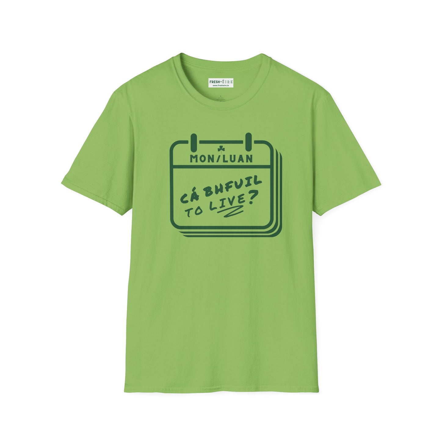 CÁ BHFUIL TO LIVE? Unisex Softstyle T-Shirt