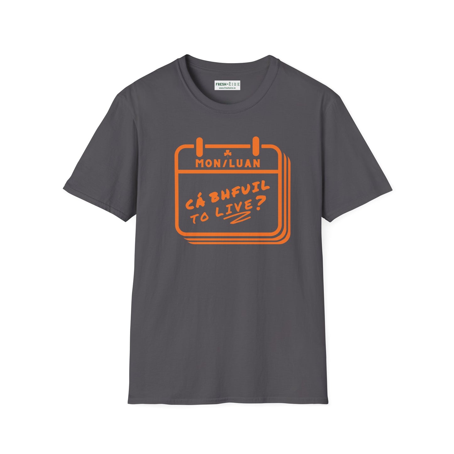 CÁ BHFUIL TO LIVE? Unisex Softstyle T-Shirt