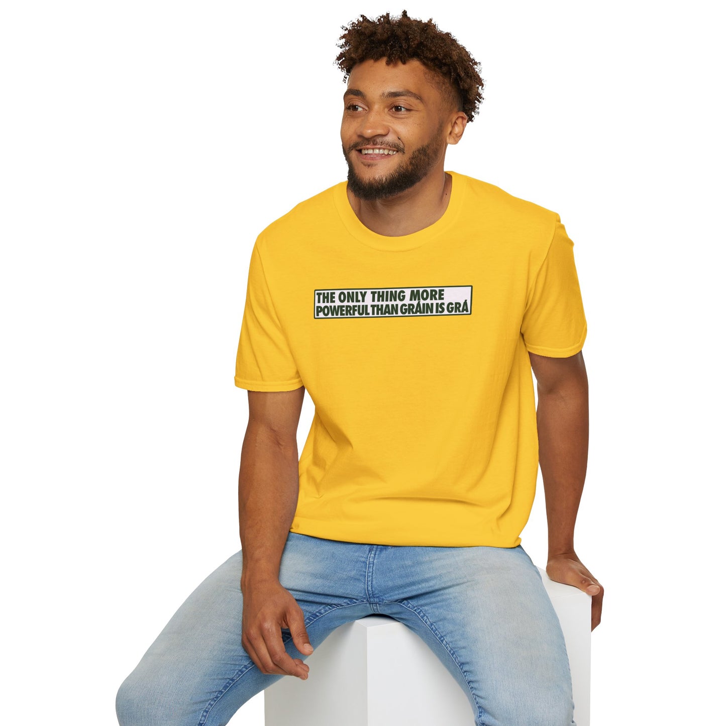 THE ONLY THING MORE POWERFUL THAN GRÁIN IS GRÁ  Unisex Softstyle 100% Cotton T-Shirt