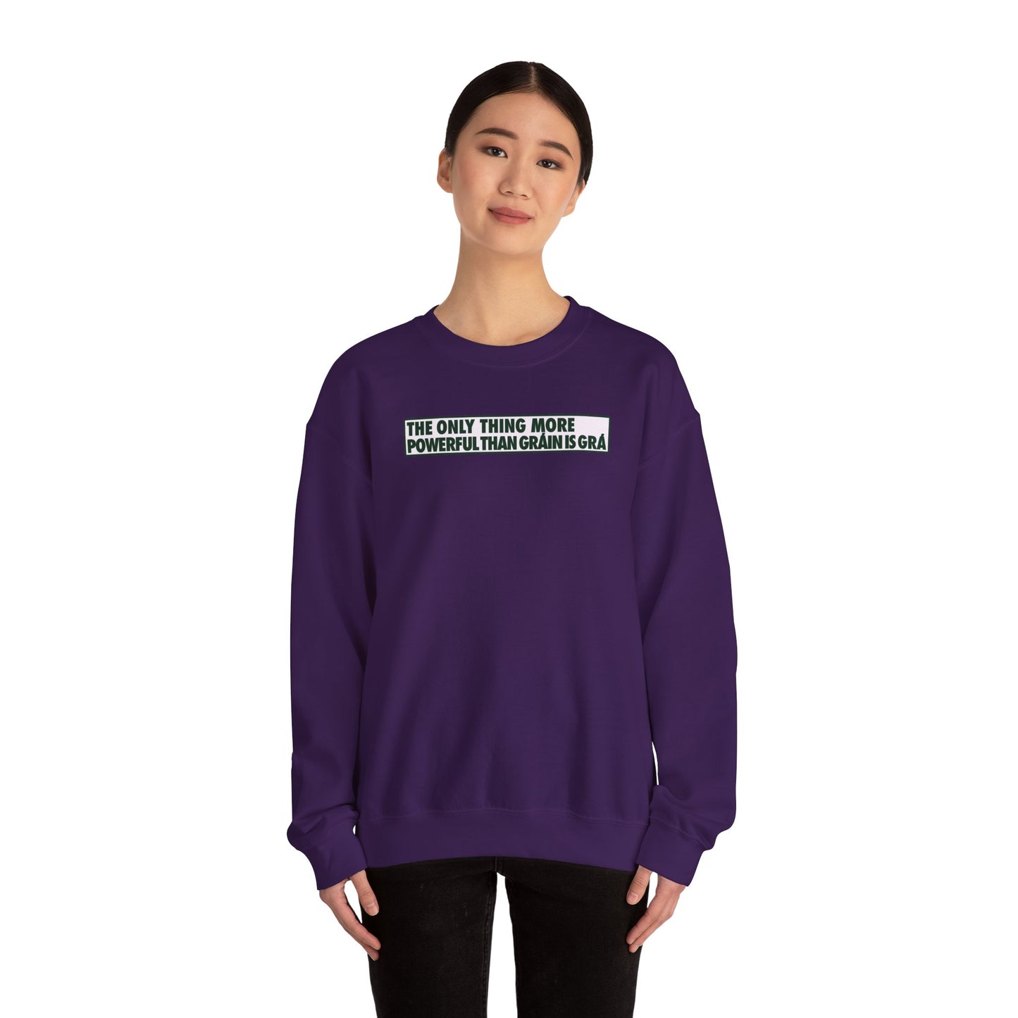 THE ONLY THING MORE POWERFUL THAN GRÁIN IS GRÁ Unisex Heavy Blend™ Crewneck Sweatshirt