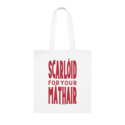 SCARLÓID FOR YOUR MÁTHAIR 100% Cotton Tote Bag