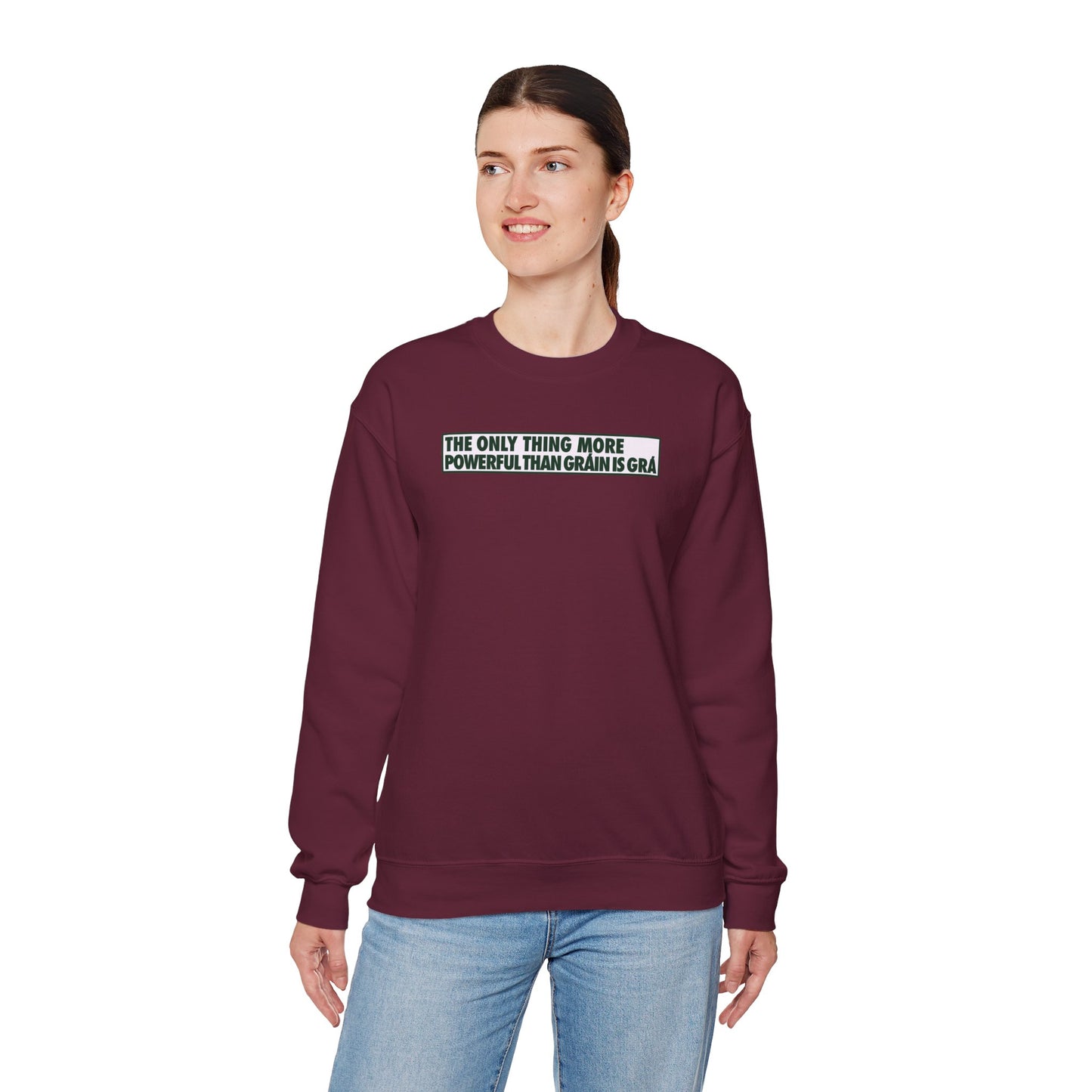 THE ONLY THING MORE POWERFUL THAN GRÁIN IS GRÁ Unisex Heavy Blend™ Crewneck Sweatshirt