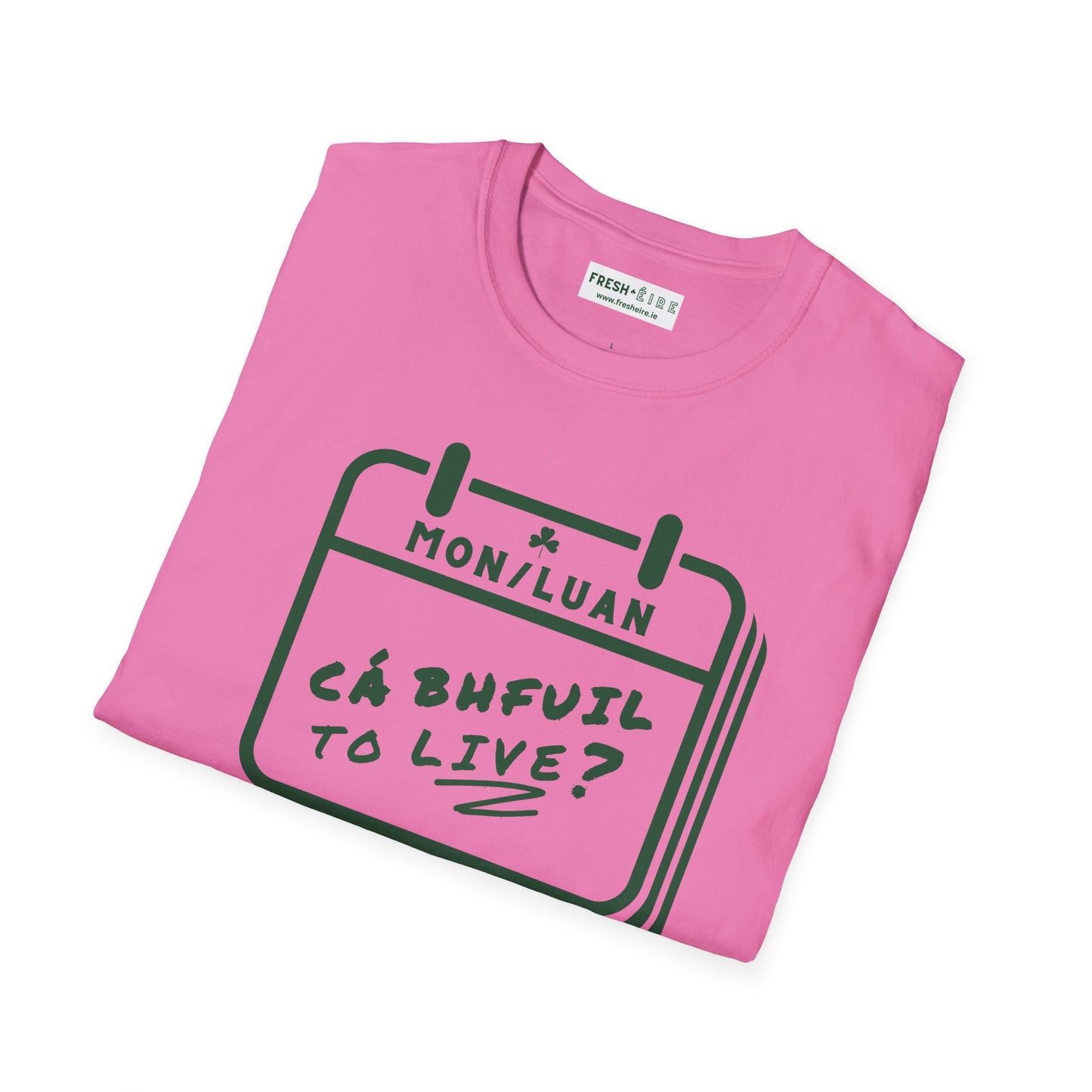 CÁ BHFUIL TO LIVE? Unisex Softstyle T-Shirt
