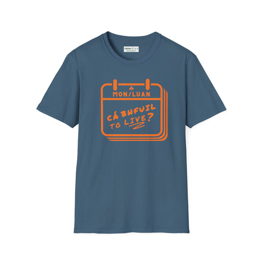 CÁ BHFUIL TO LIVE? Unisex Softstyle T-Shirt