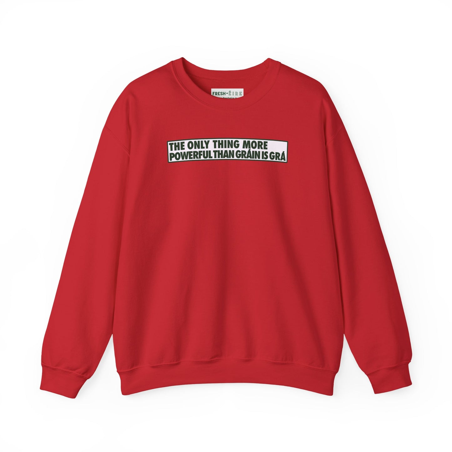THE ONLY THING MORE POWERFUL THAN GRÁIN IS GRÁ Unisex Heavy Blend™ Crewneck Sweatshirt